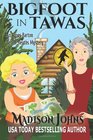 Bigfoot In Tawas: An Agnes Barton Senior Sleuths Mystery (Volume 6)