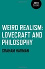 Weird Realism Lovecraft and Philosophy