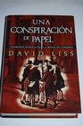 Una conspiración de papel (A Conspiracy of paper)