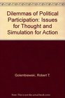 Dilemmas of Political Participation Issues for Thought and Simulation for Action