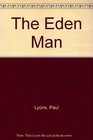 The Eden Man