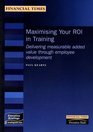 Maximising Your Roi from Training Measure the Value Added by Employee Development