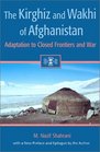 The Kirghiz and Wakhi of Afghanistan Adaptation to Closed Frontiers and War