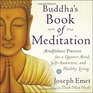 Buddha's Book of Meditation Mindfulness Practices for a Quieter Mind SelfAwareness and Healthy Living
