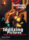 Idolizing Pictures Idolatry Iconoclasm and Jewish Art