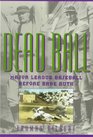 Dead Ball Major League Baseball Before Babe Ruth