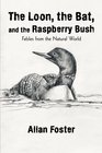 The Loon the Bat and the Raspberry Bush Fables from the Natural World