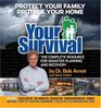 Your Survival Protect Your Family and Your Home from Hurricanes Tornadoes Floods Wildfires Earthquakes and other Natural and ManMade Disasters