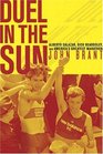 Duel in the Sun: Alberto Salazar, Dick Beardsley, and America's Greatest Marathon
