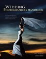 Wedding Photographer's Handbook A Comprehensive Guide for Digital Photographers