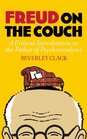 Freud on the Couch A Critical Introduction to the Father of Psychoanalysis