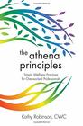 The Athena Principles Simple Wellness Practices for Overworked Professionals