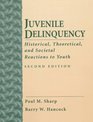 Juvenile Delinquency Historical Theoretical and Societal Reactions to Youth