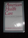 American Health Care Realities Rights and Reforms
