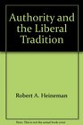Authority  the Liberal Tradition A ReExamination of the Cultural Assumptions of American Liberalism