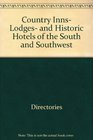 Country Inns Lodges and Historic Hotels of the South and Southwest