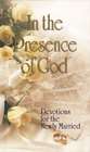 In the Presence of God: Devotions for the Newly Married