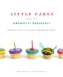 Little Cakes from the Whimsical Bakehouse Cupcakes Small Cakes Muffins and Other Mini Treats