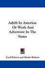 Adrift In America Or Work And Adventure In The States