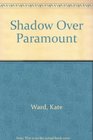 Shadow Over Paramount
