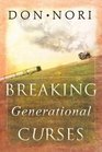 Breaking Generational Curses Releasing God's Power in Us Our Children and Our Destiny