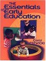 The Essentials of Early Education