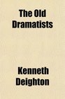 The Old Dramatists