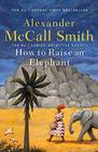 How to Raise an Elephant (No. 1 Ladies' Detective Agency, Bk 21)