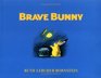 Brave Bunny