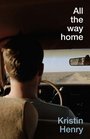 All the Way Home A Story Told in Poems