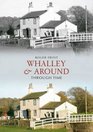 Whalley and Around Through Time