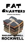 Fat Quarters (Quilters Club Mysteries) (Volume 11)