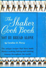 The Shaker Cook Book-Not by Bread Alone