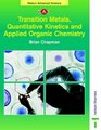 Transition Metals Quantitative Kinetics and Applied Organic Chemistry