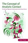 The Concept of Analytic Contact The Kleinian Approach to Reaching the Hard to Reach Patient