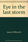 Eye in the last storm A reporter's journal of one year in Southeast Asia
