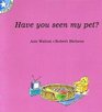 Have You Seen My Pet Gr 1 Reader Level 4