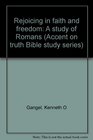 Rejoicing in faith and freedom A study of Romans