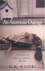 An American Outrage A Novel of Quillifarkeag Maine