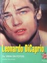 Leonardo Di Caprio  Su Vida En Fotos