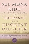 The Dance of the Dissident Daughter A Woman's Journey from Christian Tradition to the Sacred Feminine