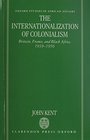 The Internationalization of Colonialism Britain France and Black Africa 19391956