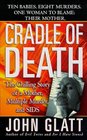 Cradle of Death The Chilling Story of a Mother Multiple Murder and SIDS