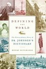 Defining the World  The Extraordinary Story of Dr Johnson's Dictionary