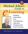 Michael Allen's Guide to ELearning