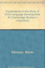 Explanations in the Study of Child Language Development