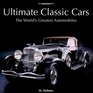 Ultimate Classic Cars The World's Greatest Automobiles