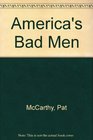 America's Bad Men