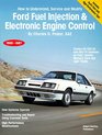 Ford Fuel Injection  Electronic Engine Control How to Understand Service and Modify  All Ford/LincolnMercury Cars and Light Trucks 19801987