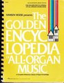 The Golden Encyclopedia of AllOrgan Music / A Complete Reference Library of Organ Knowledge